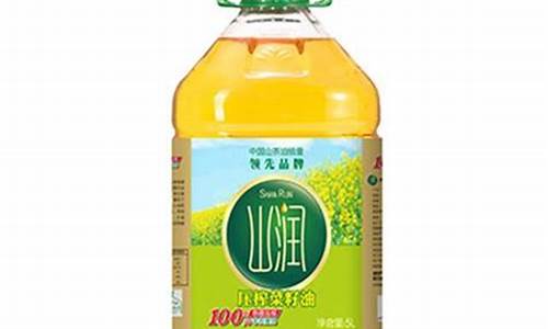 山润菜籽油价格是多少_山润压榨菜籽油价格表